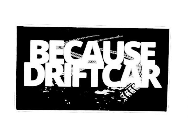 BECAUSE DRIFT CAR STICKER